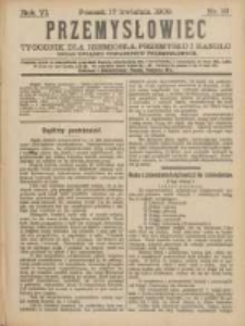 Przemysłowiec: tygodnik dla polskiego rzemiosła, przemysłu i handlu: organ Związku Towarzystw Przemysłowych 1909.04.17 R.6 Nr16