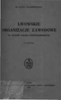 Lwowskie organizacje zawodowe za czas&oacute;w Polski przedrozbiorowej