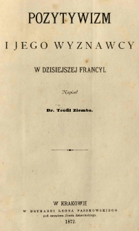Pozytywizm i jego wyznawcy w dzisiejszej Francyi