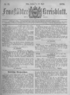 Fraust&auml;dter Kreisblatt. 1879.04.25 Nr17