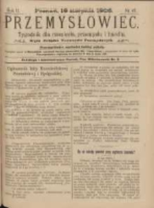 Przemysłowiec: tygodnik dla polskiego rzemiosła, przemysłu i handlu: organ Związku Towarzystw Przemysłowych 1905.08.19 R.2 Nr47