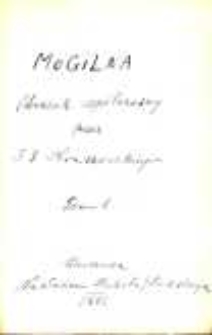 Mogilna: obrazek wsp&oacute;łczesny. T. 1