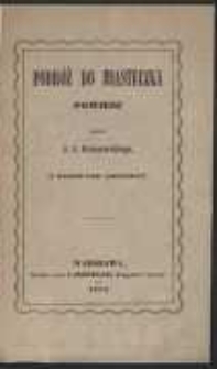 Podr&oacute;ż do miasteczka: powieść: (z dodaniem kilku pomniejszych)