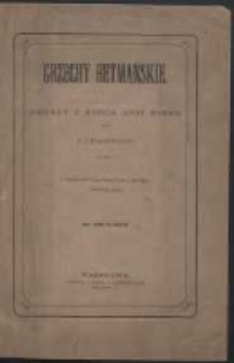 Grzechy hetmańskie: obrazy z końca XVIII wieku: [dwa tomy w jednym]; z siedmnastu illustr. J. Kossaka i portr. aut.