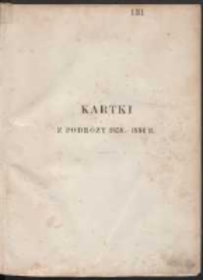 Kartki z podr&oacute;ży 1858-1864 r. [Ks. 1]. Krak&oacute;w, Wiedeń, Triest, Wenecja, Padwa, Medjolan, Genua, Piza, Florencja, Rzym
