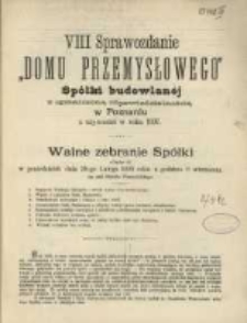 VIII. Sprawozdanie "Domu Przemysłowego" Spółki Budowlanej z ograniczoną odpowiedzialnością w Poznaniu z Czynności w Roku 1897