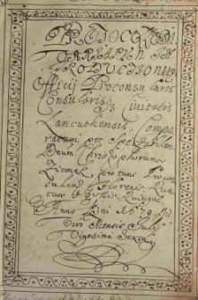 Protocollon Variarum Introductionum Officij Proconsularis Consularisq[ue] Ciuitatis Lancuthensis Comparatum per Spectabilem D[omi]num Christophorum Ziemek pro tunc Proconsulem [...] Quator gro&szlig;ii Quinque Anno Dni 1679 Die vero[?] Mensis Julij Vigesima Sexta