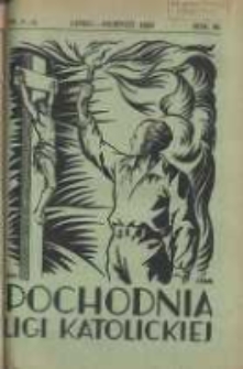 Pochodnia Ligi Katolickiej: miesięcznik "Ligi Katolickiej" w Archidiecezjach Gnieźnieńskiej i Poznańskiej 1932.07/08 R.10 Nr7/8