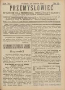 Przemysłowiec: tygodnik dla polskiego rzemiosła, przemysłu i handlu: organ Związku Towarzystw Przemysłowych 1910.03.26 R.7 Nr13