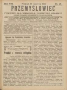 Przemysłowiec: tygodnik dla polskiego rzemiosła, przemysłu i handlu: organ Związku Towarzystw Przemysłowych 1910.06.18 R.7 Nr25
