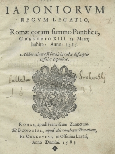 Japoniorum regum legatio Romae coram Gregorio XIII. habita a. 1585