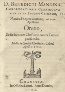 Oratio De foedere cum Christianis contra Turcam paciscendo. Habita in comitiis Varsaviae 3 Calend. April. 1596