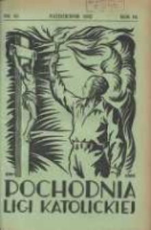 Pochodnia Ligi Katolickiej: miesięcznik "Ligi Katolickiej" w Archidiecezjach Gnieźnieńskiej i Poznańskiej 1932.10 R.10 Nr10