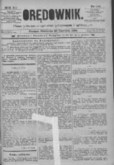 Orędownik: pismo poświęcone sprawom politycznym i sp&oacute;łecznym 1885.06.28 R.15 Nr145