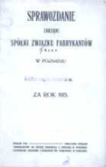 Sprawozdanie Zarządu Sp&oacute;łki Związku Fabrykant&oacute;w T. Z. O. P. w Poznaniu za Rok ...