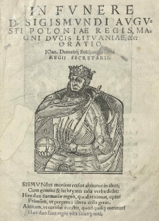 In funere D. Sigismundi Augusti Poloniae regis, Magni Ducis Lituaniae, etc. Oratio Joan[nis] Demetrii Solikouii regii secretarii