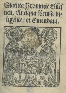 Statuta prouincie Gnesnen[sis]. Antiqua reuisa diligenter et emendata