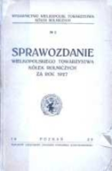 Sprawozdanie Wielkopolskiego Towarzystwa Kółek Rolniczych za rok 1927