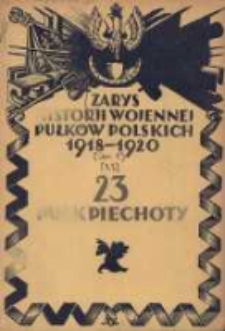 Zarys historji wojennej 23-go Pułku Piechoty