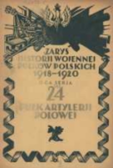 Zarys historji wojennej 24-go Pułku Artylerji Polowej