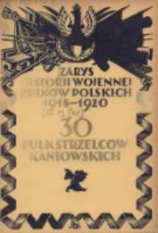Zarys historji wojennej 30-go Pułku Strzelc&oacute;w Kaniowskich