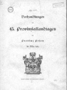 Verhandlungen des 43 Provinziallandtages der Provinz Posen im M&auml;rz 1911