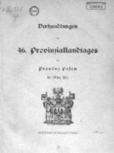 Verhandlungen des 46 Provinziallandtages der Provinz Posen im M&auml;rz 1915