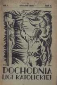 Pochodnia Ligi Katolickiej: miesięcznik "Ligi Katolickiej" w Archidiecezjach Gnieźnieńskiej i Poznańskiej 1928.01 R.6 Nr1