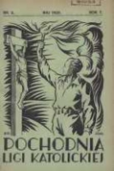 Pochodnia Ligi Katolickiej: miesięcznik "Ligi Katolickiej" w Archidiecezjach Gnieźnieńskiej i Poznańskiej 1929.05 R.7 Nr5