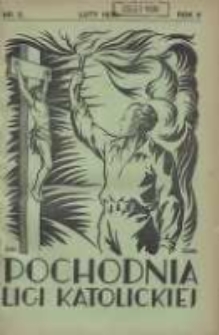 Pochodnia Ligi Katolickiej: miesięcznik "Ligi Katolickiej" w Archidiecezjach Gnieźnieńskiej i Poznańskiej 1930.02 R.8 Nr2