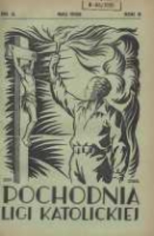 Pochodnia Ligi Katolickiej: miesięcznik "Ligi Katolickiej" w Archidiecezjach Gnieźnieńskiej i Poznańskiej 1930.05 R.8 Nr5