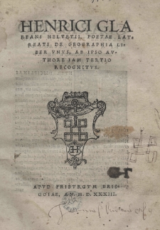 Henrici Glareani Helvetii, poetae laureati De geographia liber unus, ab ipso Authore iam tertio recognitus