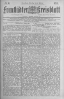 Fraust&auml;dter Kreisblatt. 1885.02.03 Nr10