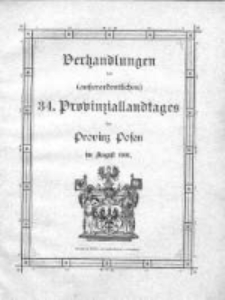 Verhandlungen (ausserordenlichen) 34 Provinziallandtages der Provinz Posen in August 1901