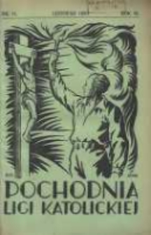 Pochodnia Ligi Katolickiej: miesięcznik "Ligi Katolickiej" w Archidiecezjach Gnieźnieńskiej i Poznańskiej 1932.11 R.10 Nr11