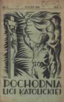 Pochodnia Ligi Katolickiej: miesięcznik "Ligi Katolickiej" w Archidiecezjach Gnieźnieńskiej i Poznańskiej 1933.01 R.11 Nr1