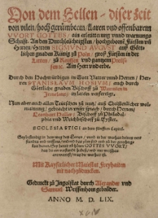 Von dem Hellen - diser Zeit vo vilen hoch gerümbtem klaren und offenbarem Wort Gottes ain [...] Schrift [...] Durch den [...] Herren Stanislaum Hosium [...] in latein verfertigt. Nun aber [...] gebracht in vnser sprach durch [...] Leonhart Haller [...]. , Haller Leonhart