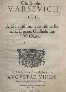 Ad Serenissimum utriusque Bauariae ducem Guilhelmum V. Oratio