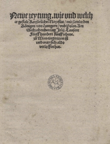 Neue Zeutung wie Kays. May. mit den Königen von Hungern und Polen am 16. Iuli 1515 zu Wien eingeritten ist.