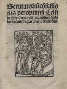 Scrutatoriu[m] co[n]fessionis peroptimu[m] Celsi verone[n]sis canonici regularis congregatio[n]is laterane[n]sis