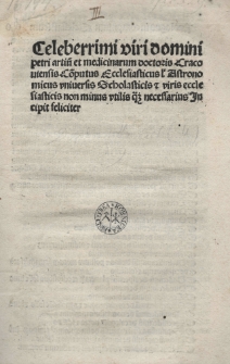 Petri Cracoviensis computus ecclesiasticus vel astronomicus universis scholasticis et viris ecclesiasticis non minus utilis atque necessarius