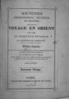 Souvenirs, impressions, pensées et paysages, pendant un voyage en orient (1832-1833), ou notes d'un voyageur. T.2