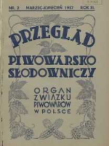 Przegląd Piwowarsko-Słodowniczy: organ Związku Piwowar&oacute;w w Polsce 1937 marzec/kwiecień R.3 Nr2