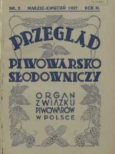Przegląd Piwowarsko-Słodowniczy: organ Związku Piwowarów w Polsce 1937 marzec/kwiecień R.3 Nr2