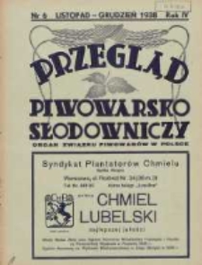 Przegląd Piwowarsko-Słodowniczy: organ Związku Piwowar&oacute;w w Polsce 1938 listopad/grudzień R.4 Nr6