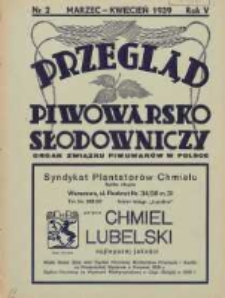 Przegląd Piwowarsko-Słodowniczy: organ Związku Piwowar&oacute;w w Polsce 1939 marzec/kwiecień R.5 Nr2