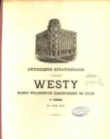Dwudzieste Sprawozdanie z Czynności Westy Banku Wzajemnych Zabezpieczeń na Życie w Poznaniu za rok 1893