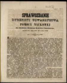 Sprawozdanie Dyrekcyi Towarzystwa Pomocy Naukowej dla Młodzieży Wielkiego Księstwa Poznańskiego za czas od ś. Jana 1847. do ś. Jana 1849.