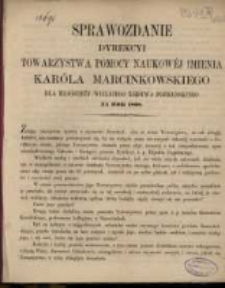 Sprawozdanie Dyrekcyi Towarzystwa Pomocy Naukowej imienia Karola Marcinkowskiego dla Młodzieży Wielkiego Xięstwa Poznańskiego za rok 1868