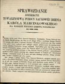 Sprawozdanie Dyrekcyi Towarzystwa Pomocy Naukowej imienia Karola Marcinkowskiego dla Młodzieży Wielkiego Księstwa Poznańskiego za rok 1870